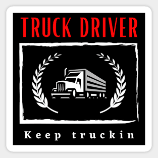 Truck Driver Keep Truckin funny motivational design Sticker